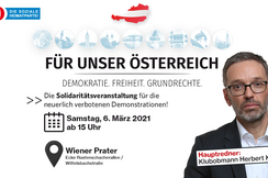 Solidaritätsveranstaltung für neuerlich verbotene Demonstrationen - FPÖ-Kundgebung „Demokratie, Grundrechte und Freiheit“ am Samstag, 6.März, ab 15.00 Uhr im Prater - Herbert Kickl als Hauptredner.